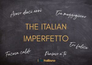 The Italian imperfetto: a complete guide
