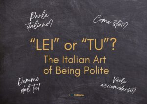 The formal Lei in Italian: how and when to use it